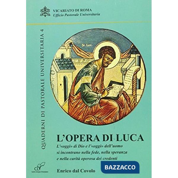 Opera di Luca. L'«oggi» di Dio e l'«oggi» dell'uomo si incontrano nella fede, ne