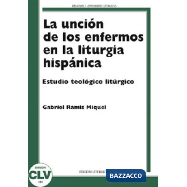 Unción de los enfermos en la liturgia hispánica. Estudio teológico liturgico (La