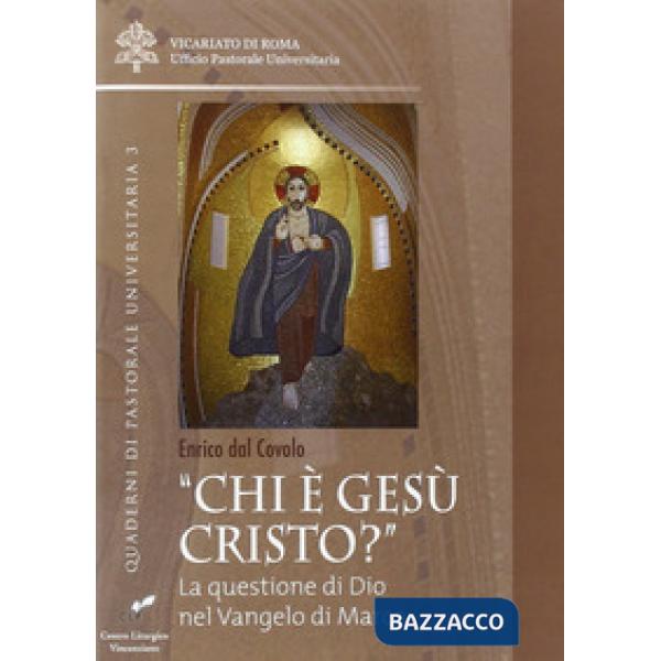 «Chi è Gesù Cristo?». La questione di Dio nel Vangelo di Marco