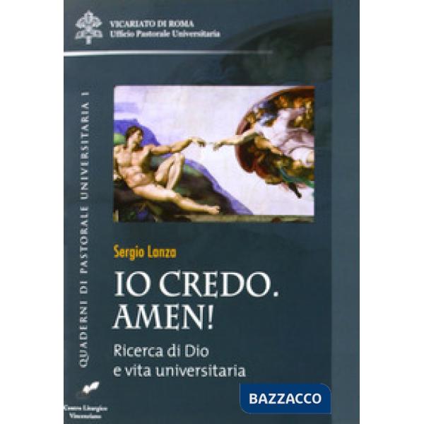 Io credo. Amen! Ricerca di Dio e vita universitaria