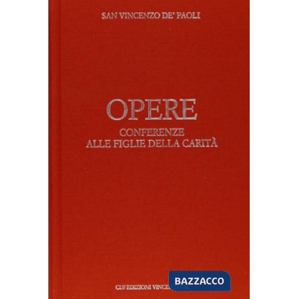 Opere. Vol. 9: Conferenze alla figlie della carità