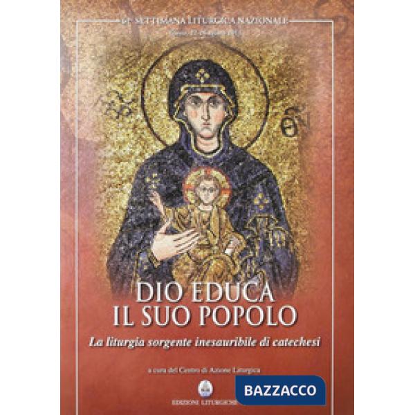 Dio educa il suo popolo. La liturgia sorgente inesauribile di catechesi (62a set