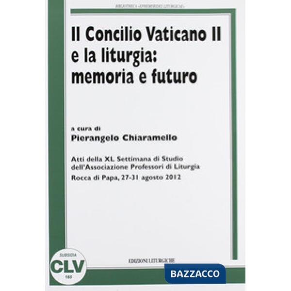 Concilio Vaticano II e la liturgia: memoria e futuro