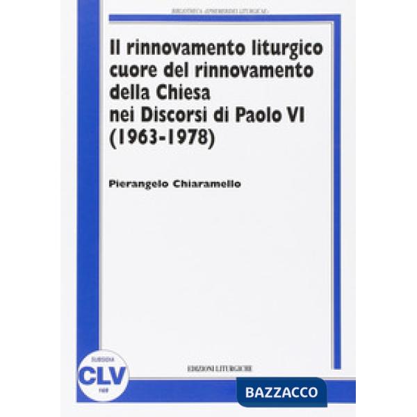 Rinnovamento liturgico cuore del rinnovamento della Chiesa nei discorsi di Paolo