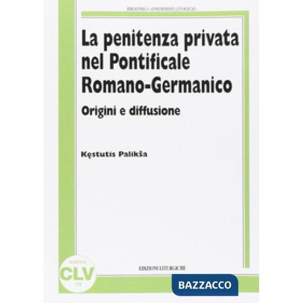 Penitenza privata nel Pontificale Romano-Germanico. Origine e diffusione (La)