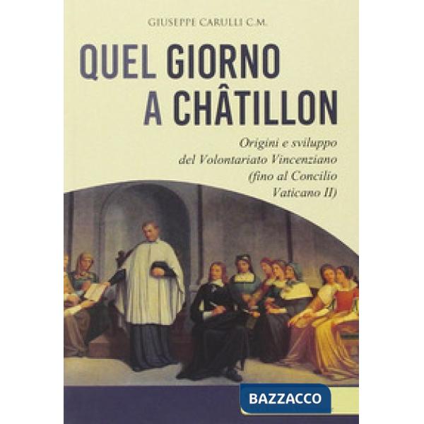 Quel giorno a Châtillon. Origini e sviluppo del volontariato francescano (fino al Concilio Vaticano II)
