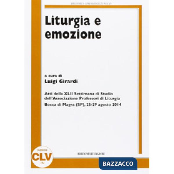 Liturgia e emozione. Atti della 42ª Settimana di studio dell'Associazione profes