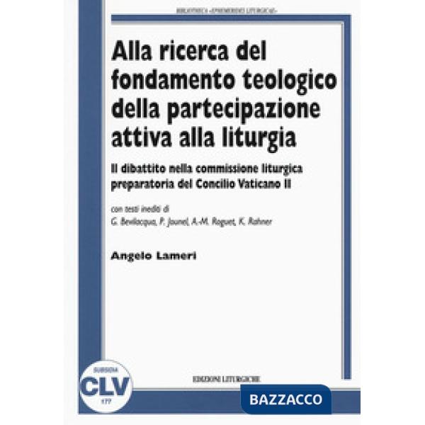 Alla ricerca del fondamento teologico della partecipazione attiva alla liturgia.