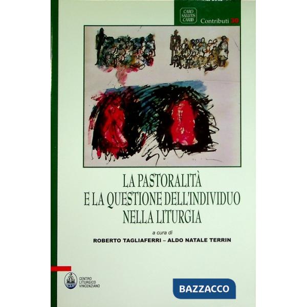 Pastoralità e la questione dell'individuo nella liturgia (La)