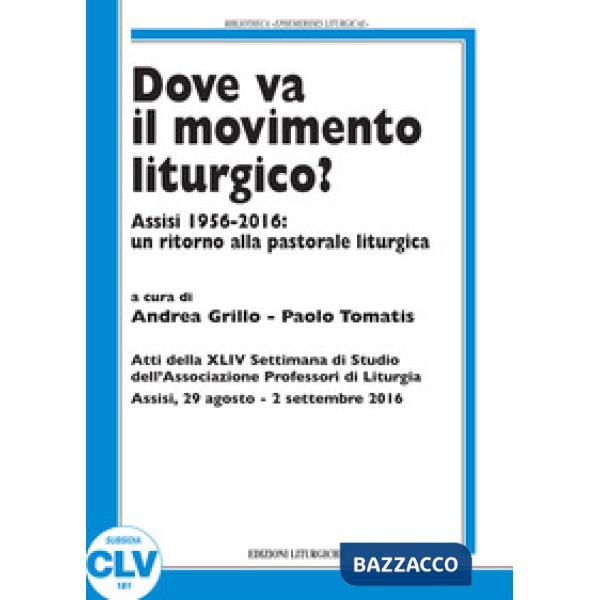 Dove va il movimento liturgico? Assisi 1956-2016: un ritorno alla pastorale litu