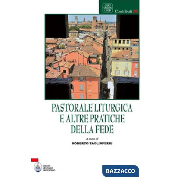 Pastorale liturgica e altre pratiche della fede