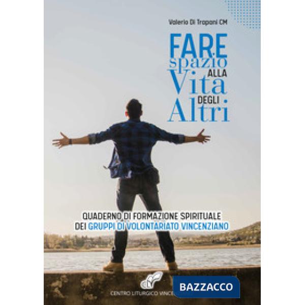Fare spazio alla vita degli altri. Quaderno di formazione spirituale dei gruppi 