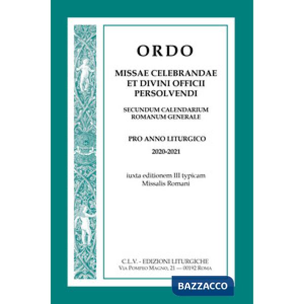 Ordo missae celebrandae et divini officii persolvendi. Secundum calendarium romanum generale. Pro anno liturgico 2020-2021, iuxt