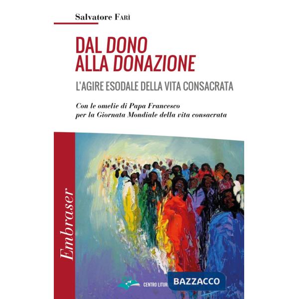 Dal dono alla donazione. L'agire esodale della vita consacrata