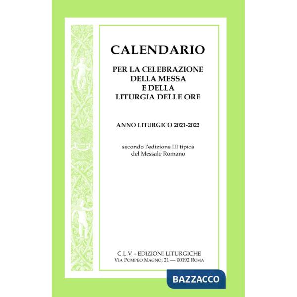 Calendario per la celebrazione della Messa e della Liturgia delle Ore. Anno liturgico 2021-2022, secondo l'edizione III tipica d