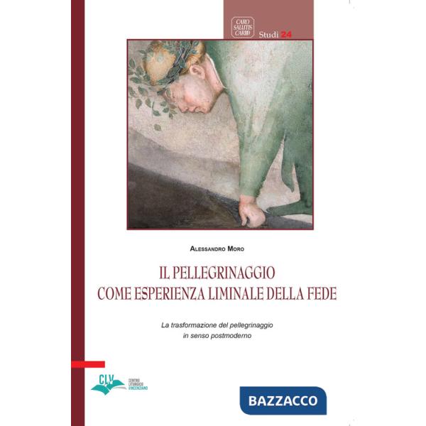 Pellegrinaggio come esperienza liminale della fede. La trasformazione del pellegrinaggio in senso postmoderno (Il)