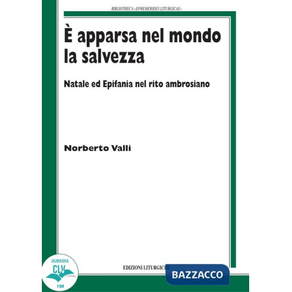 È apparsa nel mondo la salvezza. Natale ed Epifania nel rito ambrosiano