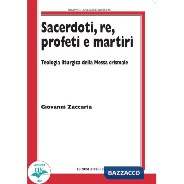Sacerdoti, re, profeti e martiri. Teologia liturgica della Messa Crismale