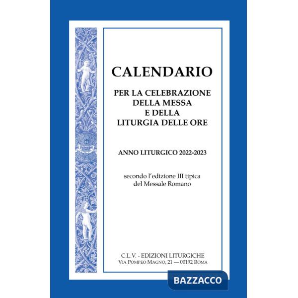 Calendario per la celebrazione della Messa e della Liturgia delle Ore. Anno liturgico 2022-2023, secondo l'edizione III tipica d