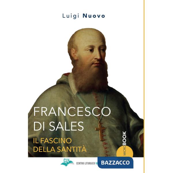 Francesco di Sales. Il fascino della santità