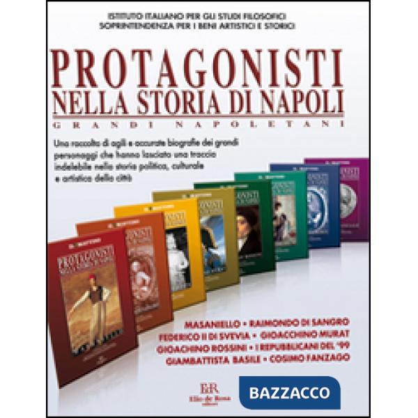 Protagonisti nella storia di Napoli. Grandi napoletani