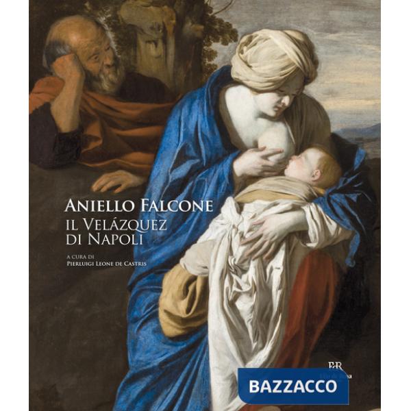 Aniello Falcone. Il Velázquez di Napoli