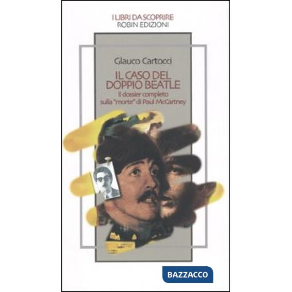 Caso del doppio Beatle. Il dossier completo sulla «morte» di Paul McCartney (Il)