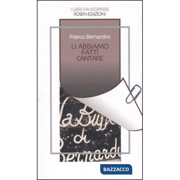 Li abbiamo fatti cantare