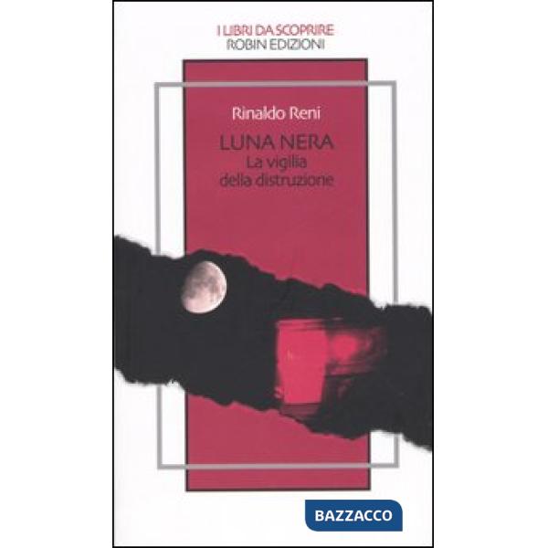 Luna nera. La vigilia della distruzione