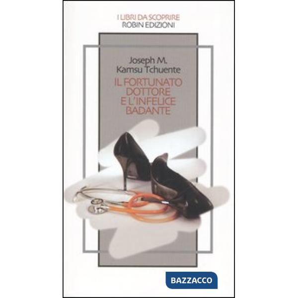 Fortunato dottore e l'infelice badante (Il)