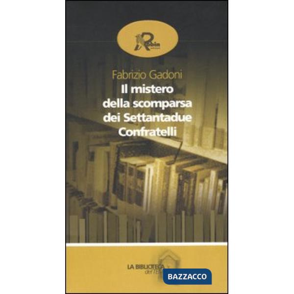 Mistero della scomparsa dei settantadue confratelli (Il)