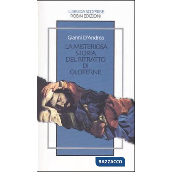 Misteriosa storia del ritratto di Oloferne (La)