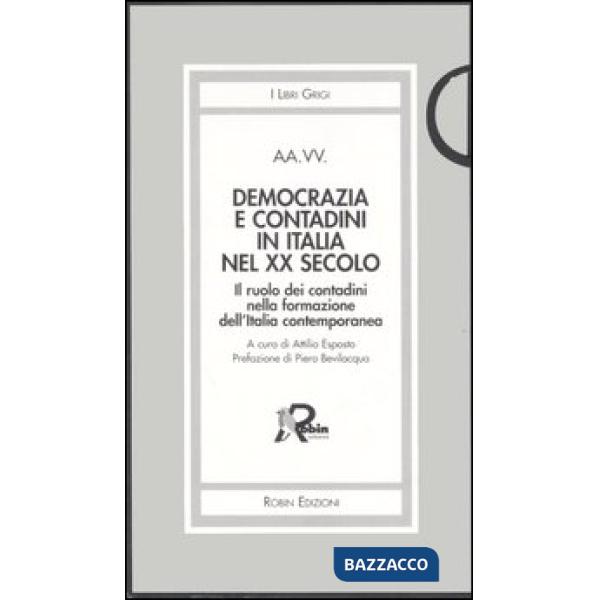 Democrazia e contadini in Italia nel XX secolo. Il ruolo dei contadini nella formazione dell'Italia contemporanea