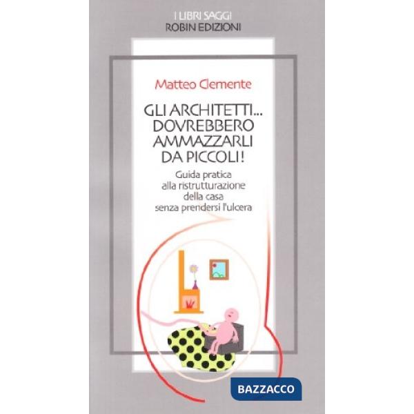 Architetti... dovrebbero ammazzarli da piccoli! (Gli)