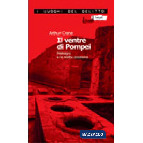 Ventre di Pompei. Meleagro e la ricetta assassina (Il)