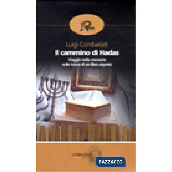 Cammino di Hadas. Viaggio nella memoria sulle tracce di un libro segreto (Il)