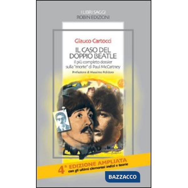Caso del doppio Beatle. Il più completo dossier sulla «morte» di Paul McCartney 