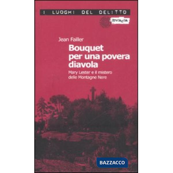 Bouquet per una povera diavola. Mary Lester e il mistero delle Montagne Nere