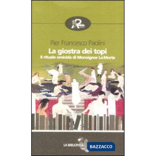 Giostra dei topi. Il rituale omicida di Monsignor La Morte (La)