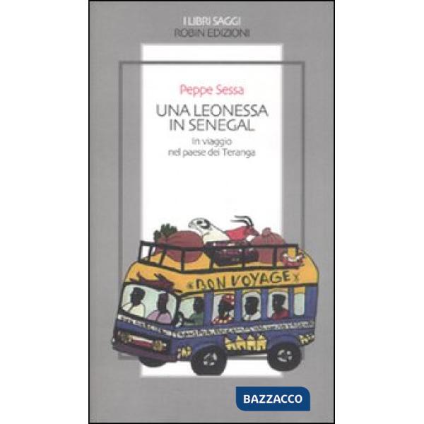 Leonessa in Senegal. In viaggio nel paese dei Teranga (Una)
