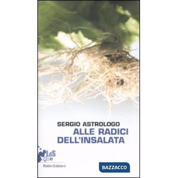 Alle radici dell'insalata