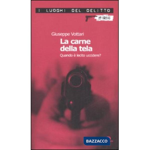 Carne della tela. Quando è lecito uccidere? (La)