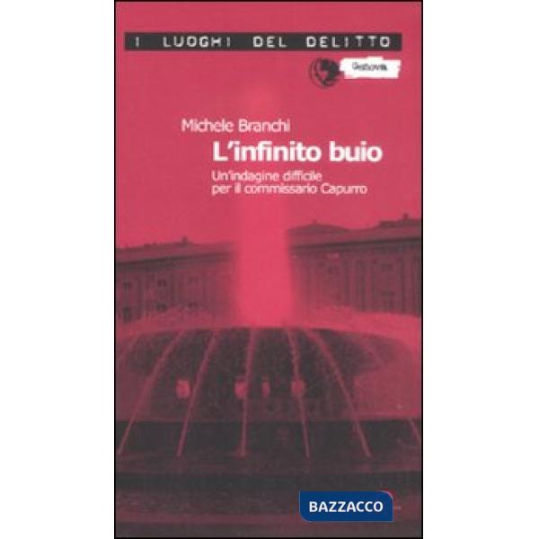 Infinito buio. Un'indagine difficile per il commissario Capurro (L')
