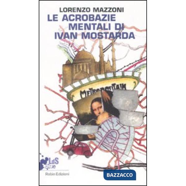 Acrobazie mentali di Ivan Mostarda (Le)