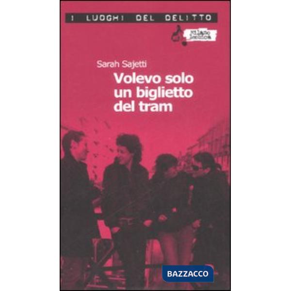 Volevo solo un biglietto del tram