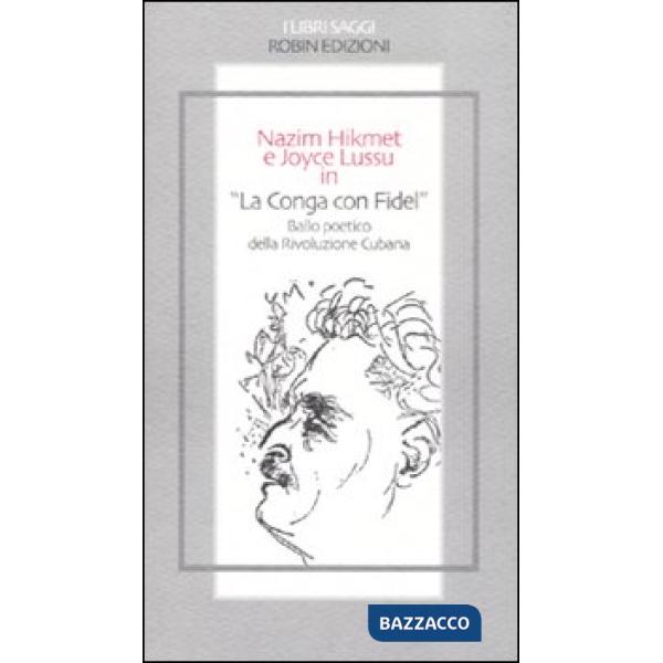 «La conga con Fidel». Ballo poetico della rivoluzione cubana. Ediz. illustrata