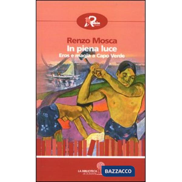 In piena luce. Eros e magia a Capo Verde