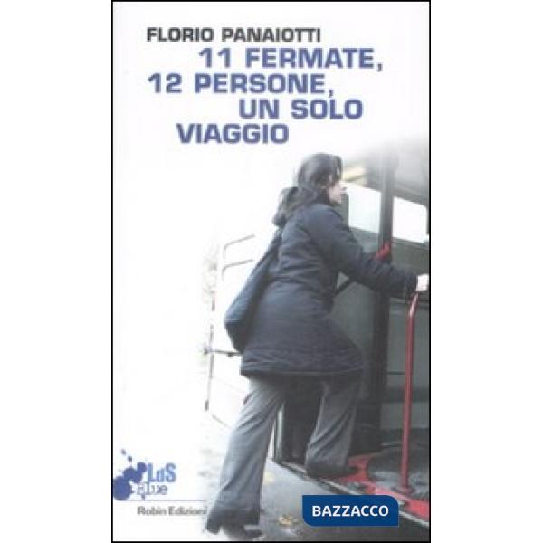 Undici fermate, dodici persone, un solo viaggio