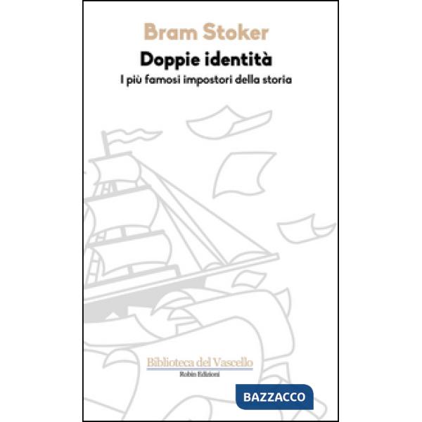 Doppie identità. I più famosi impostori della storia