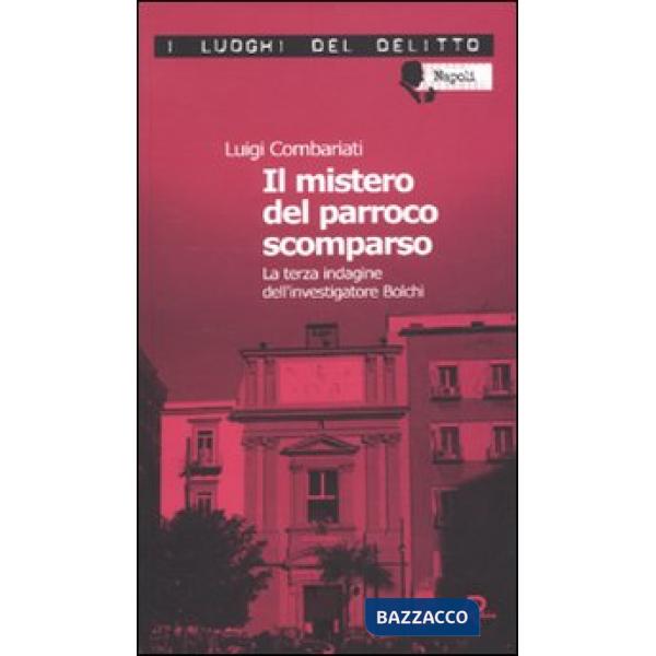 Mistero del parroco scomparso. Le inchieste dell'investigatore Bolchi (Il)